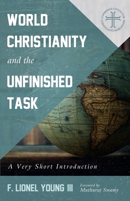 Imagen del vendedor de World Christianity and the Unfinished Task: A Very Short Introduction (Paperback or Softback) a la venta por BargainBookStores