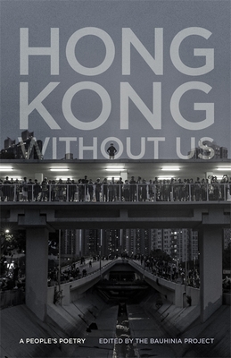 Bild des Verkufers fr Hong Kong Without Us: A People's Poetry (Paperback or Softback) zum Verkauf von BargainBookStores