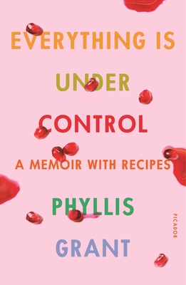 Bild des Verkufers fr Everything Is Under Control: A Memoir with Recipes (Paperback or Softback) zum Verkauf von BargainBookStores
