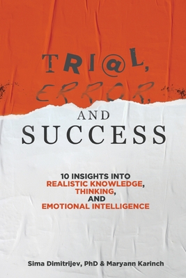 Immagine del venditore per Trial, Error, and Success: 10 Insights into Realistic Knowledge, Thinking, and Emotional Intelligence (Paperback or Softback) venduto da BargainBookStores