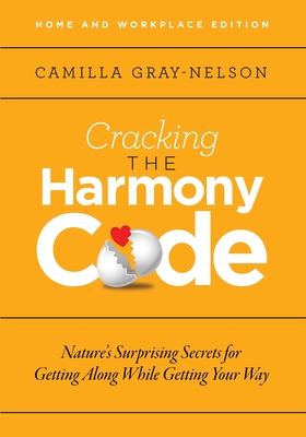 Imagen del vendedor de Cracking the Harmony Code: Nature's Surprising Secrets for Getting Along While Getting Your Way (Paperback or Softback) a la venta por BargainBookStores