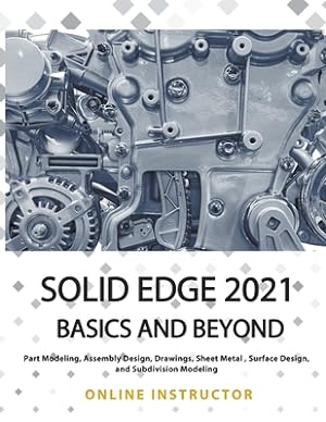 Imagen del vendedor de Solid Edge 2021 Basics and Beyond (Paperback or Softback) a la venta por BargainBookStores