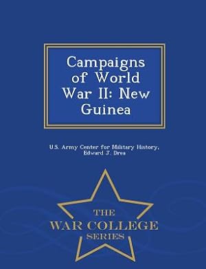 Imagen del vendedor de Campaigns of World War II: New Guinea - War College Series (Paperback or Softback) a la venta por BargainBookStores