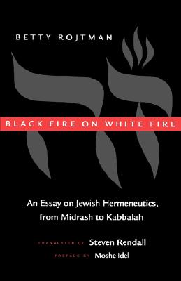 Immagine del venditore per Black Fire on White Fire: An Essay on Jewish Hermeneutics, from Midrash to Kabbalahvolume 10 (Paperback or Softback) venduto da BargainBookStores