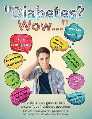 Seller image for Diabetes? Wow: An illustrated guide to help answer Type 1 diabetes questions (Paperback or Softback) for sale by BargainBookStores