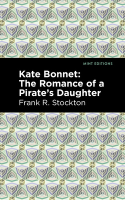 Seller image for Kate Bonnet: The Romance of a Pirate's Daughter (Paperback or Softback) for sale by BargainBookStores