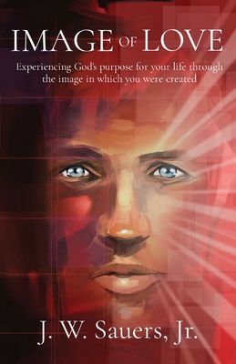 Seller image for Image of Love: Experiencing God's purpose for your life through the image in which you were created (Paperback or Softback) for sale by BargainBookStores