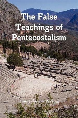 Bild des Verkufers fr The False Teachings of Pentecostalism zum Verkauf von GreatBookPrices