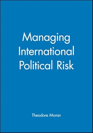 Seller image for Managing International Political Risk : New Tools, Strategies and Techniques for Investors and Financial Institutions for sale by GreatBookPrices