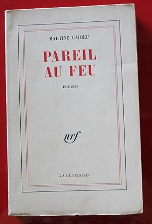Image du vendeur pour EO 1961 S.P. + Prire d'insrer - Martine Cadieu / Pareil au feu - NRF mis en vente par Bouquinerie Spia