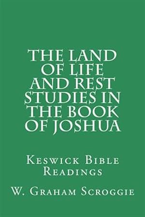 Seller image for Land of Life and Rest Studies in the Book of Joshua for sale by GreatBookPrices