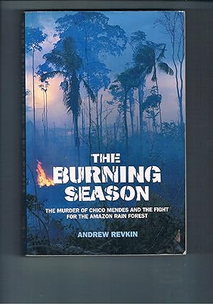 The Burning Season: The Murder of Chico Mendes and the Fight for the Amazon Rain Forest