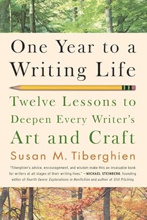 Seller image for One Year to a Writing Life : Twelve Lessons to Deepen Every Writer's Art and Craft for sale by GreatBookPrices