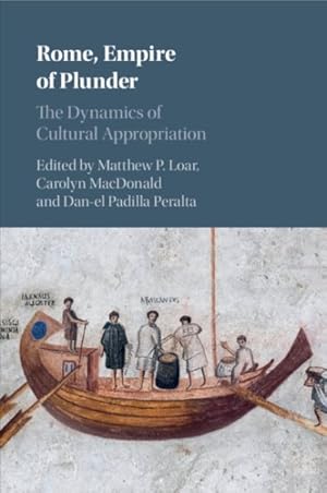 Imagen del vendedor de Rome, Empire of Plunder : The Dynamics of Cultural Appropriation a la venta por GreatBookPrices