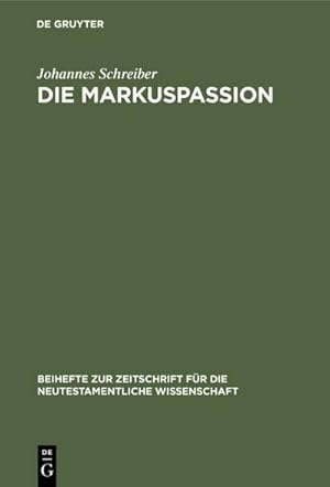 Bild des Verkufers fr Die Markuspassion : Eine redaktionsgeschichtliche Untersuchung zum Verkauf von AHA-BUCH GmbH