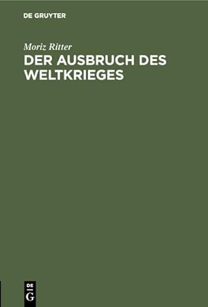 Bild des Verkufers fr Der Ausbruch des Weltkrieges : Nach den Behauptungen Lichnowskys und nach dem Zeugnis der Alten zum Verkauf von AHA-BUCH GmbH