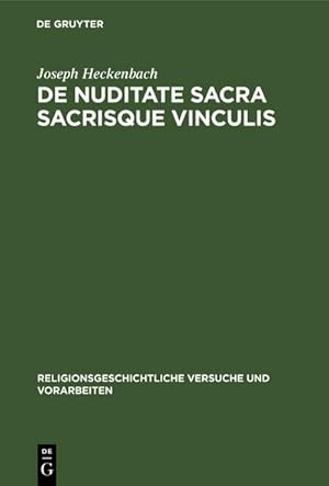Bild des Verkufers fr De nuditate sacra sacrisque vinculis zum Verkauf von AHA-BUCH GmbH