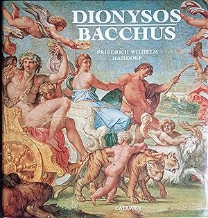 Dionysos - Bacchus : Kult u. Wandlungen d. Weingottes. Friedrich Wilhelm Hamdorf