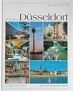 So schön ist Düsseldorf. [Fotos: Jost Schilgen. Text: Martina Wengeriek-Schlüsselburg. Übers.: en...