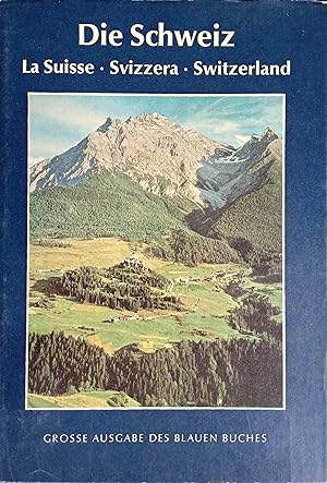 Die Schweiz = La Suisse = Svizzera. Text von Walter Trachsler / Die blauen Bücher