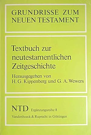 Textbuch zur neutestamentlichen Zeitgeschichte. hrsg. von Hans G. Kippenberg u. Gerd A. Wewers / ...