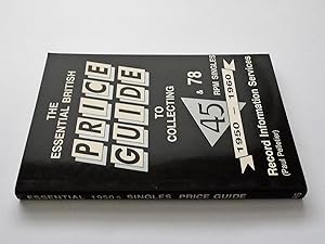 Imagen del vendedor de Essential British Price Guide to Collecting 45 and 78 R.P.M.Singles, 1950-60 a la venta por FLM Books