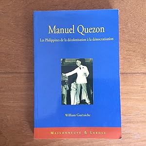 Seller image for Manuel Quezon. Les Philippines de la dcolonisation  la dmocratisation for sale by Les bouquins d'Alain