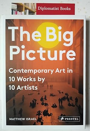 The Big Picture: Contemporary Art in 10 Works by 10 Artists