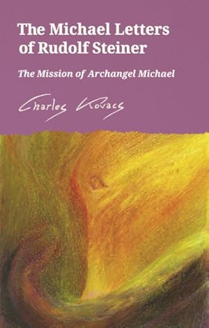 Immagine del venditore per Michael Letters of Rudolf Steiner : The Mission of Archangel Michael venduto da GreatBookPrices