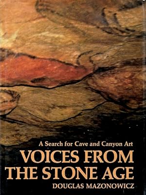 Voices from the Stone Age: A Search for Cave and Canyon Art