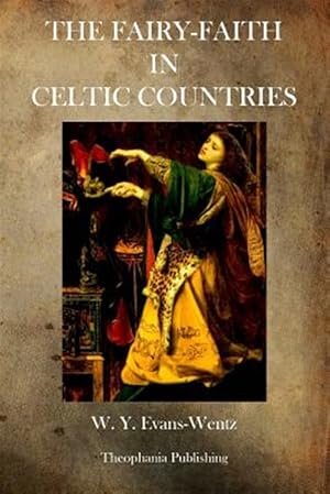 Bild des Verkufers fr The Fairy Faith in Celtic Countries zum Verkauf von GreatBookPrices