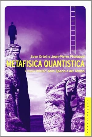 Seller image for Metafisica quantistica : i nuovi misteri dello spazio e del tempo for sale by Messinissa libri