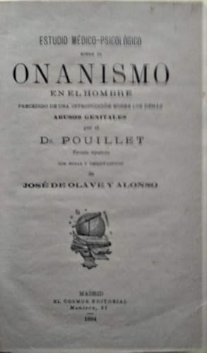 Image du vendeur pour Estudio Mdico-Psicolgico sobre el Onanismo en el Hombre. Precedido de una introduccin sobre los dems abusos genitales. mis en vente par Carmichael Alonso Libros