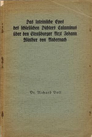 Bild des Verkufers fr Das lateinische Epos des schlesischen Dichters Calaminus ber den Straburger Arzt Johann Winther von Andernach. zum Verkauf von Occulte Buchhandlung "Inveha"