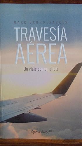 Seller image for TRAVESA AREA. Un viaje con un piloto. for sale by LIBRERA ROBESPIERRE