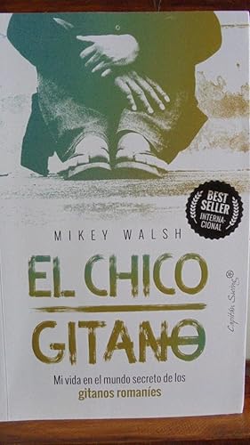 Seller image for EL CHICO GITANO. Mi vida en el mundo secreto de los gitanos romanes. for sale by LIBRERA ROBESPIERRE