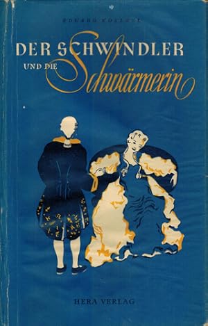 Bild des Verkufers fr Der Schwindler und die Schwrmerin. Ein Cagliostro-Roman. zum Verkauf von Occulte Buchhandlung "Inveha"