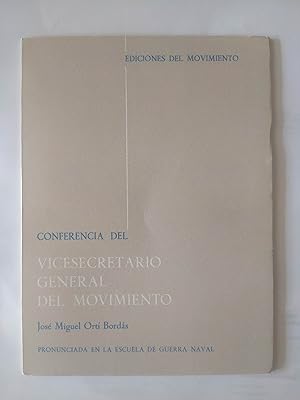 Seller image for CONFERIENCIA DEL VICESECRETARIO GENERAL DEL MOVIMIENTO JOS MIGUEL ORT BORDS PRONUNCIADA EN LA ESCUELA DE GUERRA NAVAL. for sale by LIBRERIA CLIO