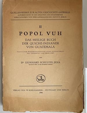 Popol Vuh. Das heilige Buch der Quiché-Indianer von Guatemala. Nach einer wiedergefundenen alten ...