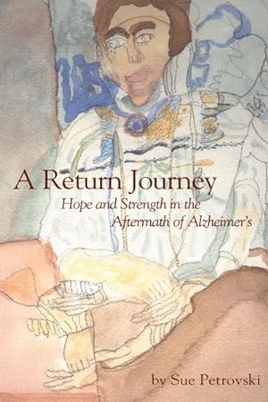 Bild des Verkufers fr Return Journey : Hope and Strength in the Aftermath of Alzheimer's zum Verkauf von GreatBookPrices