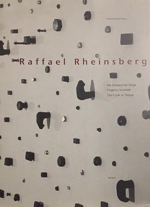 Bild des Verk�ufers f�r Raffael Rheinsberg. Der Kreislauf der Dinge. [Kunsthalle Recklinghausen, 19. Februar bis 2. April 1995 . St�dtisches Museum Flensburg, Januar bis Februar 1996]. zum Verkauf von Antiquariat J. H�nteler
