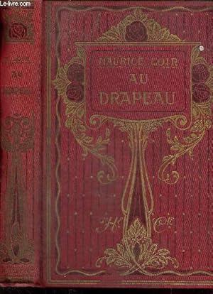 Image du vendeur pour Au Drapeau ! Rcits militaires extraits des mmoires de G. Bussire et E. Legouis, du Comte de Sgur, du Marchal Massna, du Gnral vicomte de Pelleport, du Capitaine S. Carnot, du Marchal Marmont, du Cammandant du Fresnel, du Gnral Corbineau, (.) mis en vente par Le-Livre