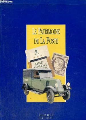 Bild des Verkufers fr Le Patrimoine de la Poste (Collection "Le Patrimoine des institutions conomiques") zum Verkauf von Le-Livre
