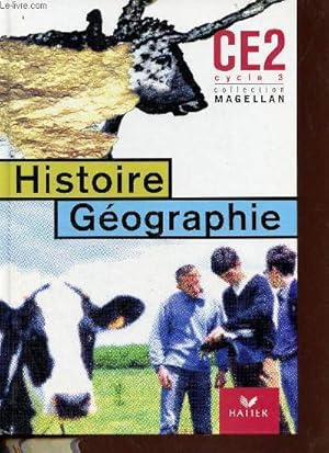 Image du vendeur pour Histoire gographie CE2 Cycle 3 conforme aux nouveaux programmes - Collection Magellan. mis en vente par Le-Livre