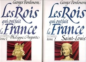 Les Rois Qui Ont fait La France : Tome 1 - PHILIPPE AUGUSTE , Le Conquérant . Tome 2 - SAINT-LOUI...
