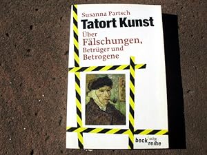 Seller image for Tatort Kunst. ber Flschungen, Betrger und Betrogene. Mit 24 Abbildungen im Text. (= beck'sche reihe (bsr) 1961). for sale by Versandantiquariat Abendstunde