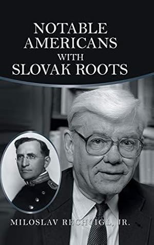 Imagen del vendedor de Notable Americans with Slovak Roots: Bibliography, Bio-Bibliography and Historiography a la venta por WeBuyBooks
