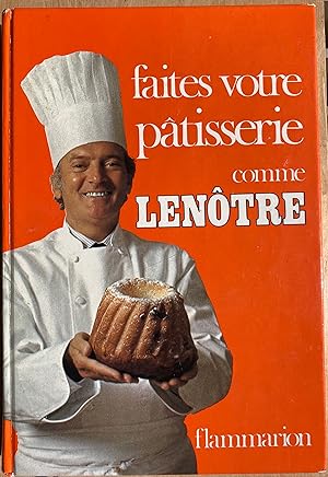Faites votre pâtisserie comme Lenôtre