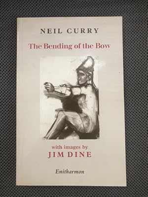 Imagen del vendedor de The Bending of the Bow with images by Jim Dine a la venta por The Groaning Board