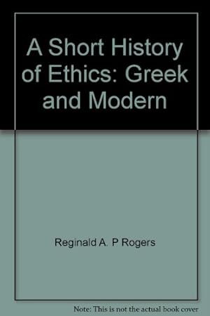 Bild des Verkufers fr A Short History of Ethics: Greek and Modern zum Verkauf von WeBuyBooks